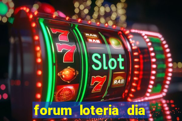 forum loteria dia de sorte