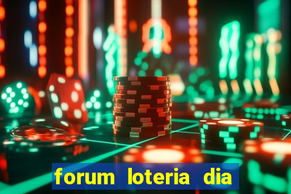 forum loteria dia de sorte