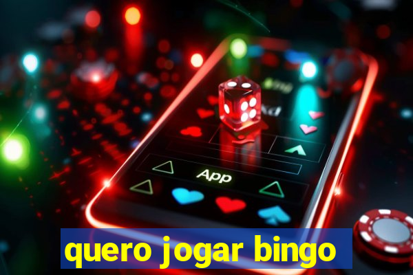 quero jogar bingo