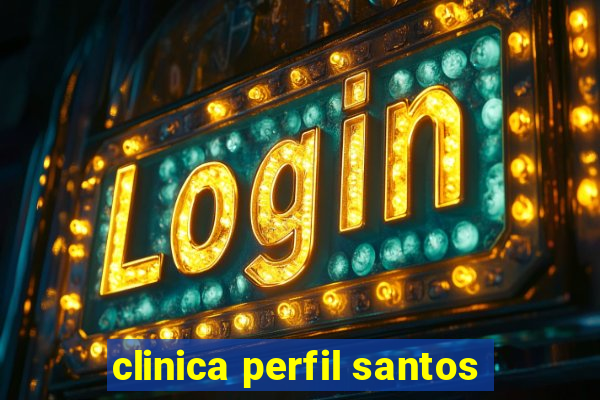 clinica perfil santos