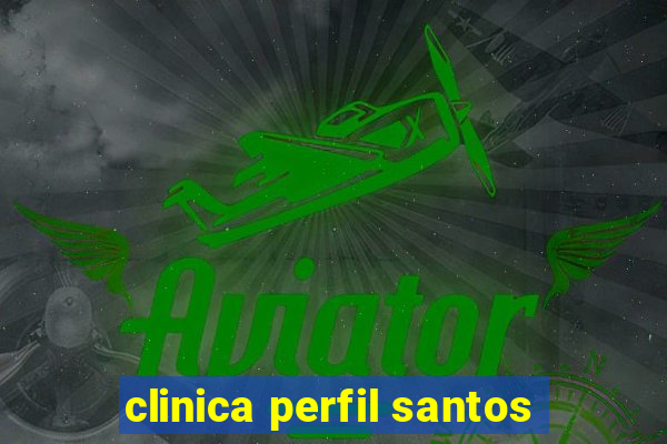 clinica perfil santos