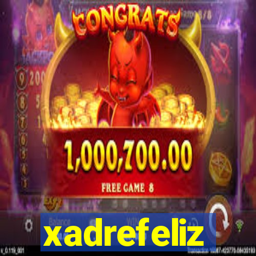 xadrefeliz