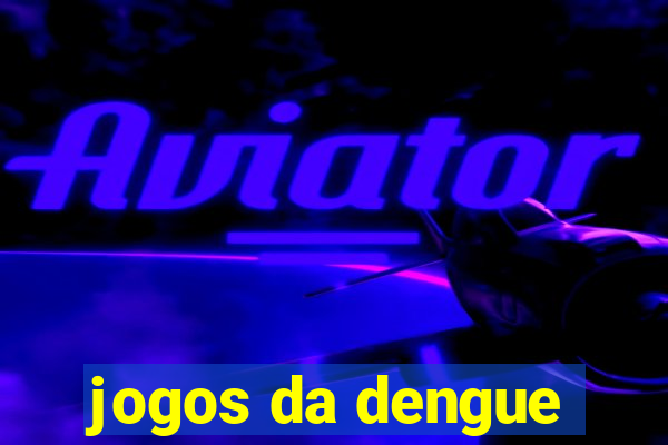 jogos da dengue