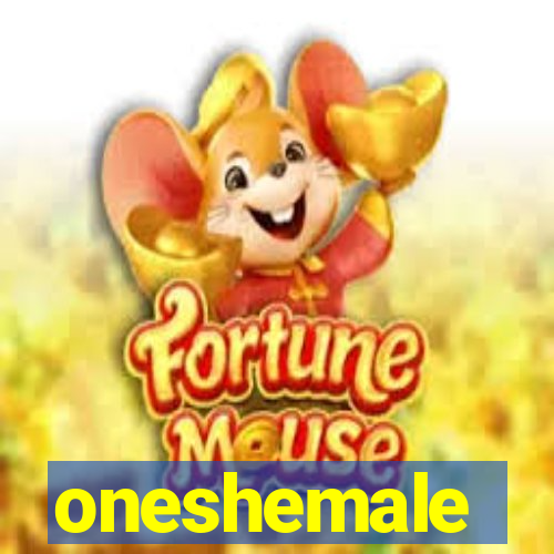 oneshemale