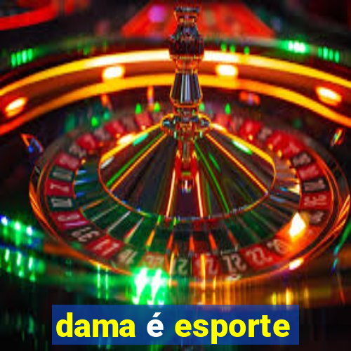 dama é esporte