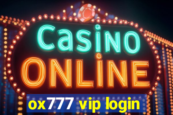 ox777 vip login