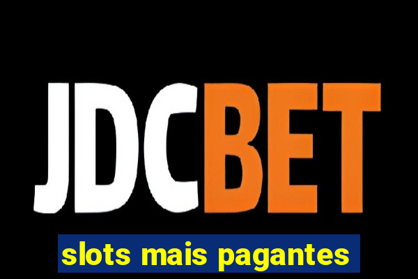 slots mais pagantes