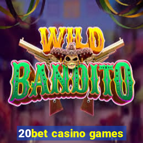 20bet casino games