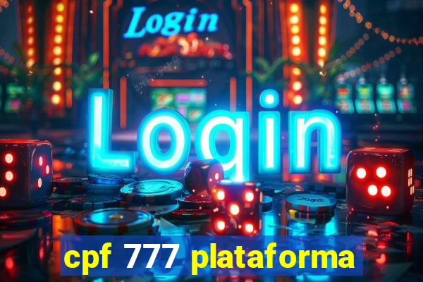 cpf 777 plataforma