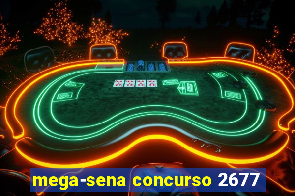 mega-sena concurso 2677