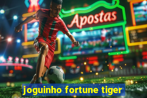 joguinho fortune tiger