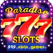 999 slots games download apk