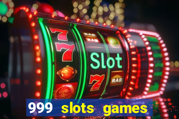 999 slots games download apk