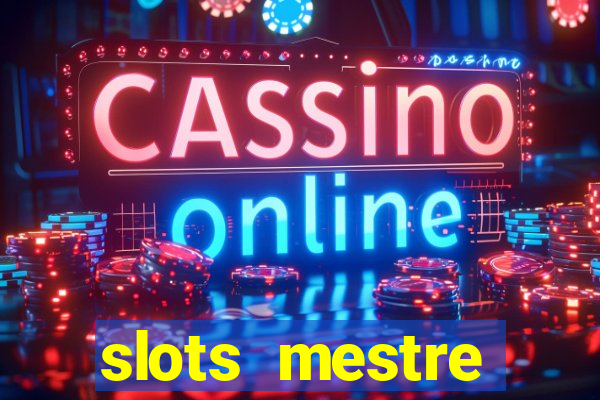 slots mestre dinheiro real