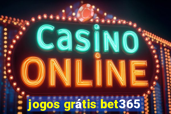 jogos grátis bet365