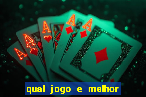 qual jogo e melhor para ganhar dinheiro