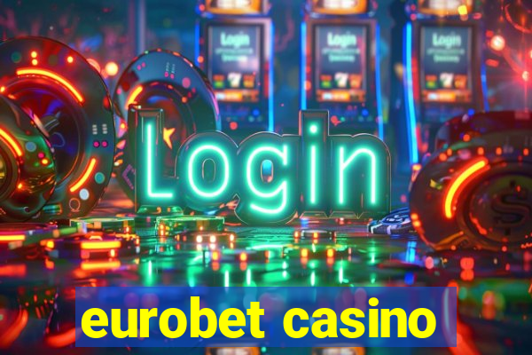 eurobet casino