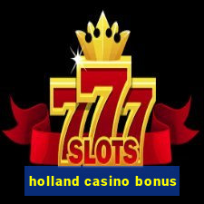 holland casino bonus