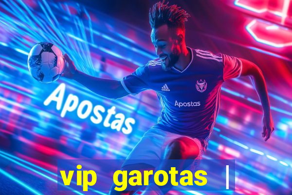 vip garotas | acompanhantes santa maria