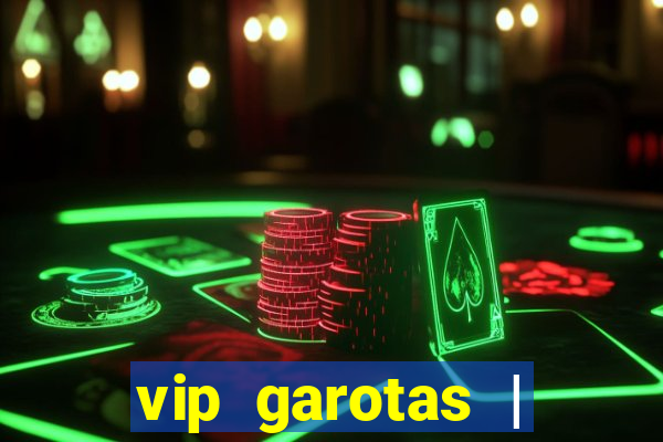 vip garotas | acompanhantes santa maria