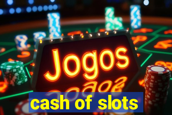 cash of slots