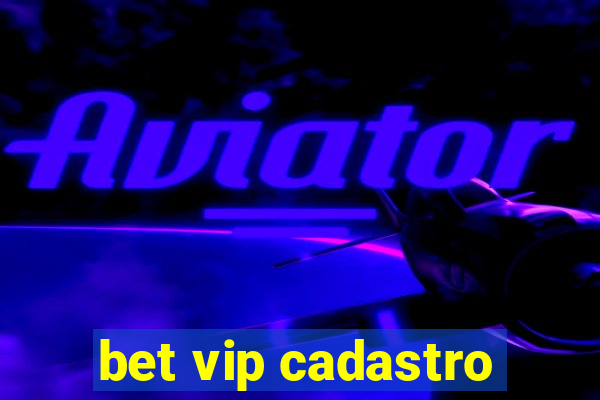 bet vip cadastro