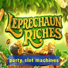 party slot machines