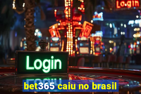 bet365 caiu no brasil