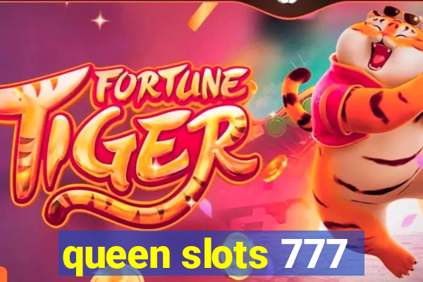 queen slots 777