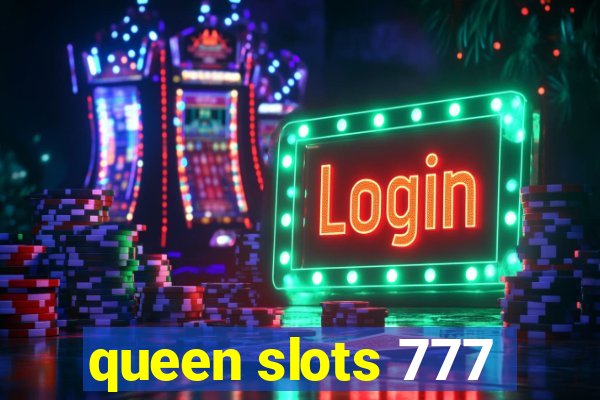 queen slots 777