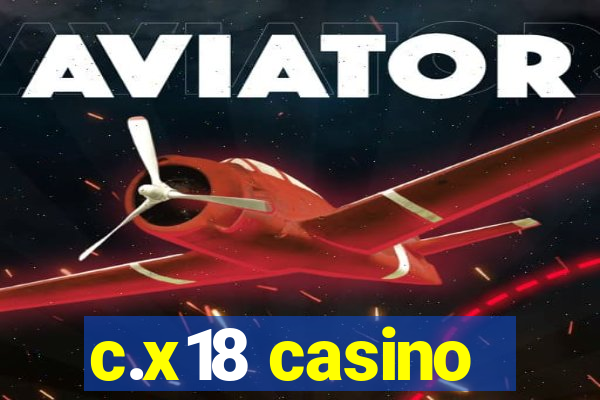 c.x18 casino