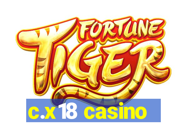 c.x18 casino