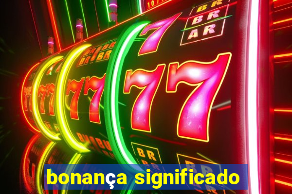 bonança significado