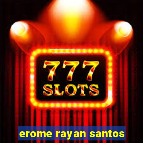 erome rayan santos