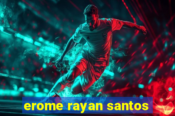 erome rayan santos