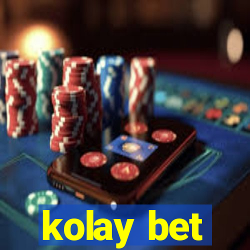 kolay bet