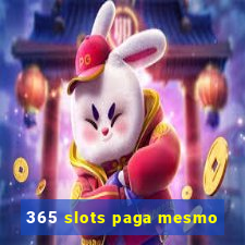 365 slots paga mesmo