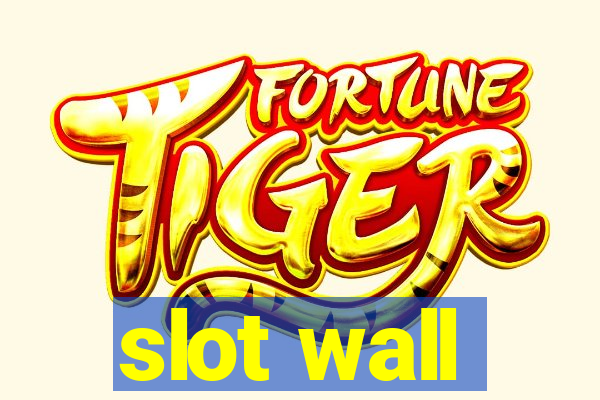 slot wall