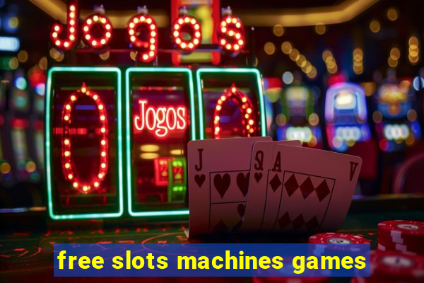 free slots machines games