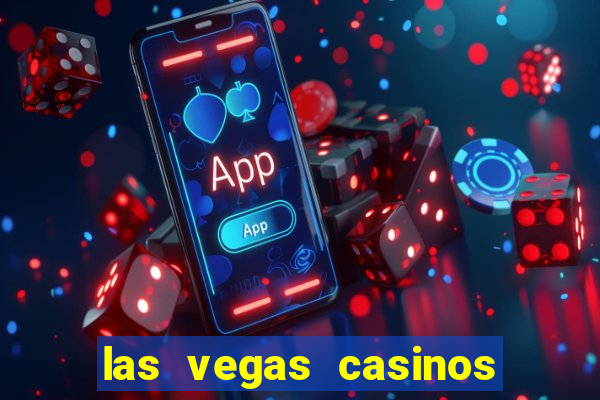 las vegas casinos and hotels