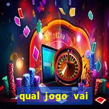 qual jogo vai passa hoje na globo