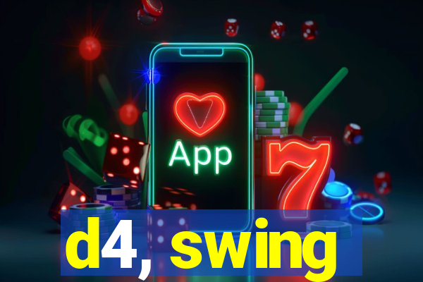 d4, swing