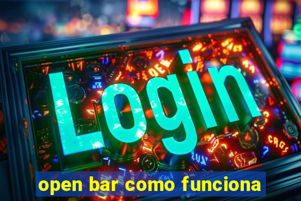 open bar como funciona