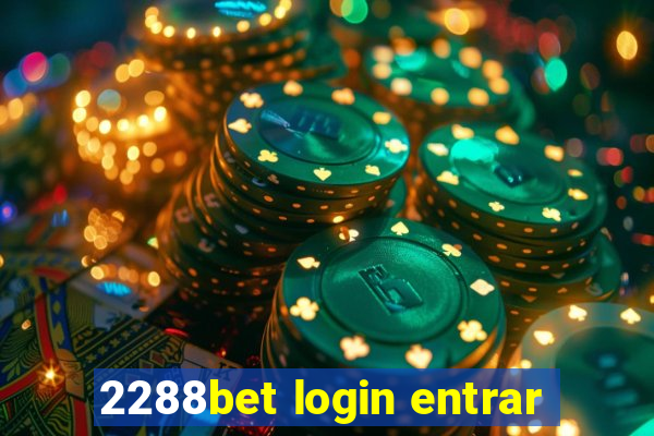 2288bet login entrar