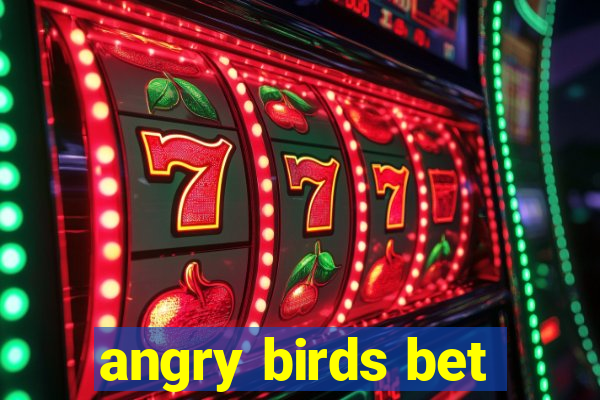 angry birds bet