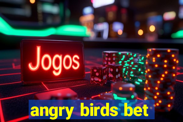 angry birds bet