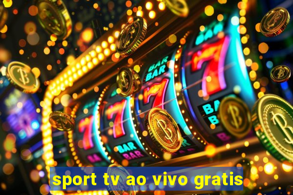 sport tv ao vivo gratis