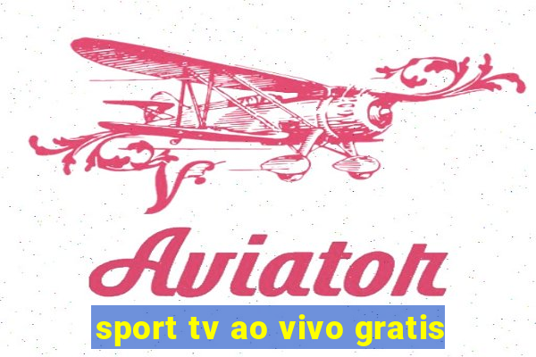 sport tv ao vivo gratis