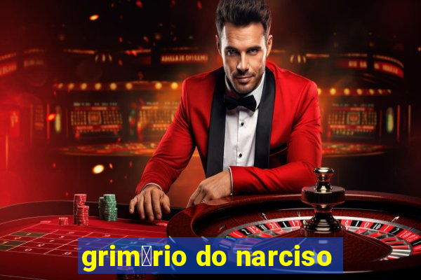 grim贸rio do narciso