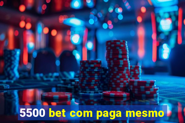 5500 bet com paga mesmo